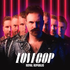 Royal Republic : LoveCop